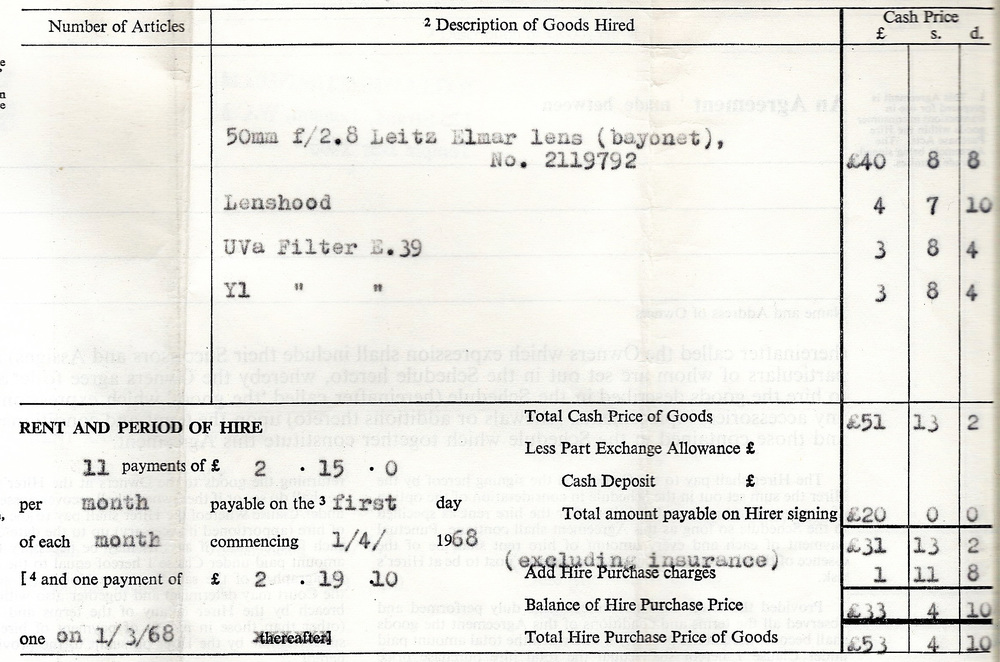 A return visit in 1968 and another HP agreement to cover the lens, hood and filters. Even £2.75 a month was a significant amount of money in 1968. A good rule of thumb is to double these figures and then add a zero - so £2.75 per month becomes £55 in today