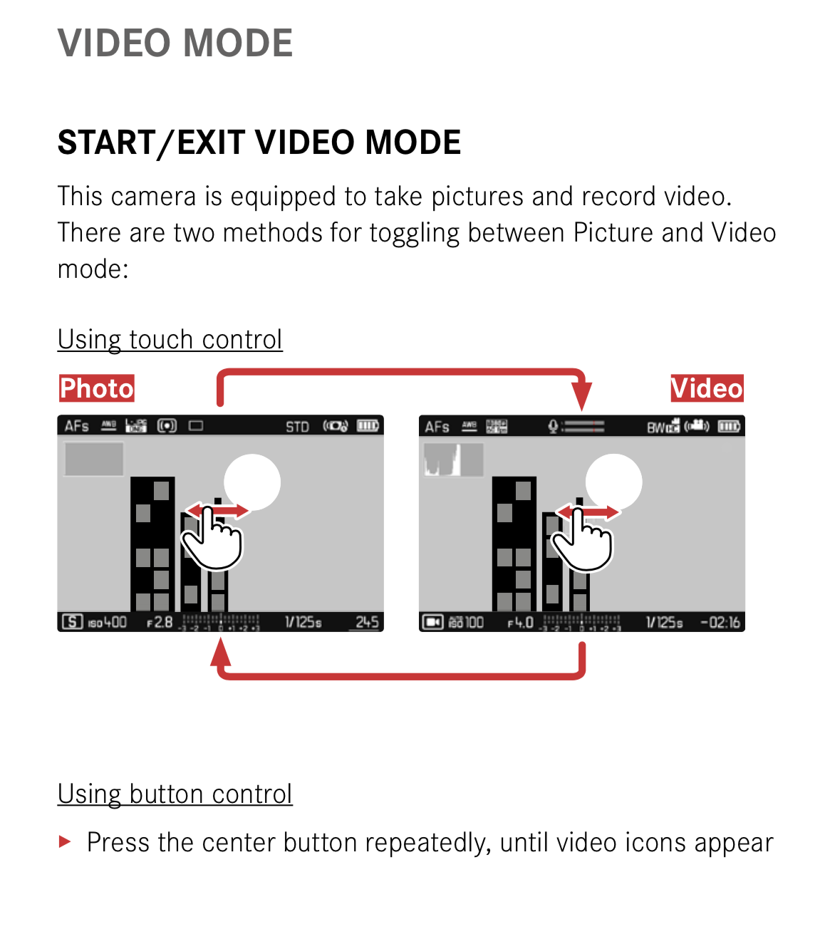 The manual confirms that the only way to start video is by using the display toggle button or by using touch control